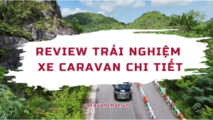 review-trai-nghiem-xe-caravan