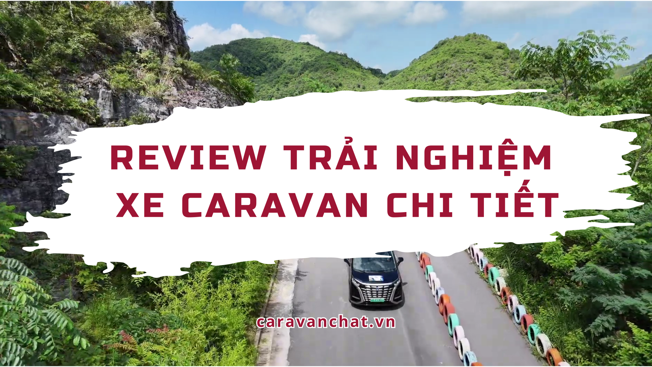 Review trải nghiệm xe Caravan chi tiết – Tự tay cầm lái, khám phá trọn vẹn cùng Caravan Chất review-trai-nghiem-xe-caravan
