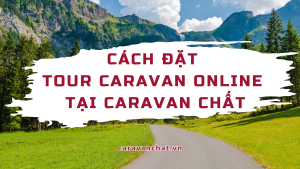 cach-dat-tour-caravan-online-tai-caravan-chat