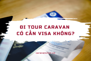 di-tour-caravan-co-can-visa-khong