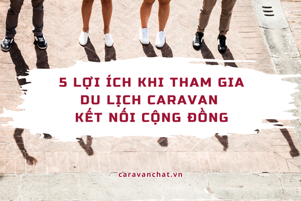 Du lịch caravan kết nối cộng đồng du-lich-caravan-ket-noi-cong-dong