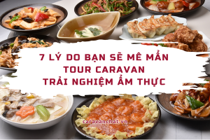 tour-caravan-trai-nghiem-am-thuc