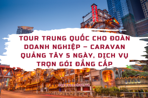 tour-trung-quoc-cho-doan-doanh-nghiep