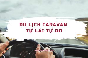 du-lich-caravan-tu-lai-tu-do