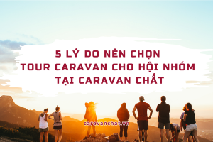 tour-caravan-cho-hoi-nhom