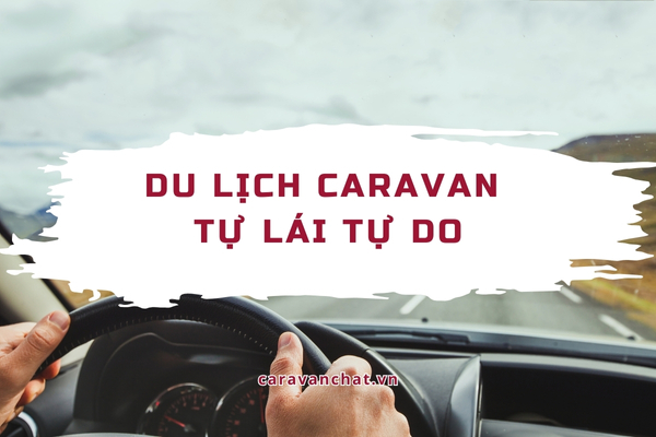 Du lịch Caravan tự lái tự do du-lich-caravan-tu-lai-tu-do