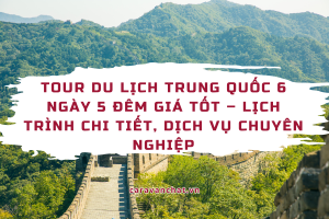 tour-du-lich-trung-quoc-6-ngay-5-dem