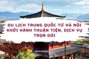 du-lich-trung-quoc-tu-ha-noi