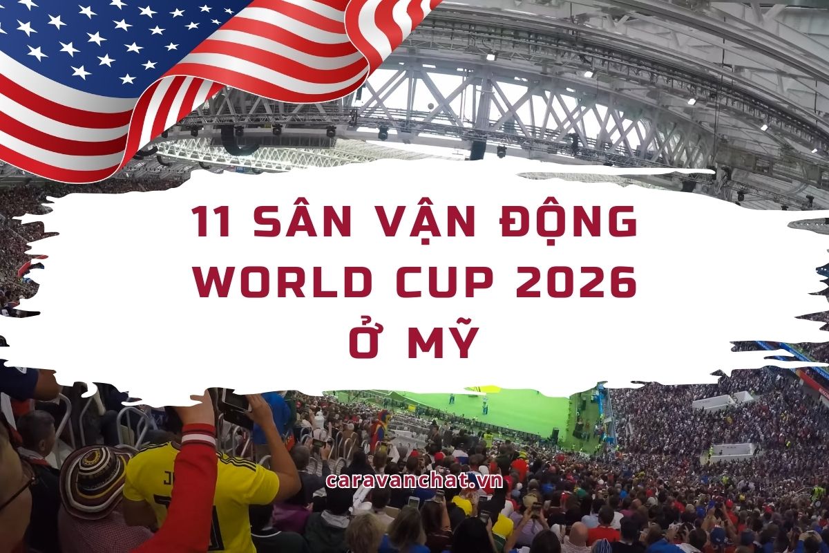 11 Sân Vận Động World Cup 2026 ở Mỹ 11-san-van-dong-world-cup-2026-o-my