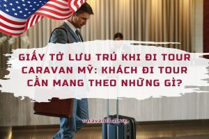 giay-to-luu-tru-khi-di-tour-caravan-my