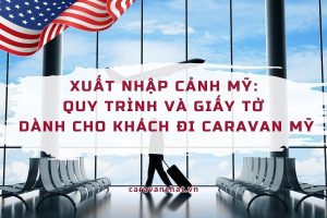 xuat-nhap-canh-my-cho-khach-di-tour-caravan-my